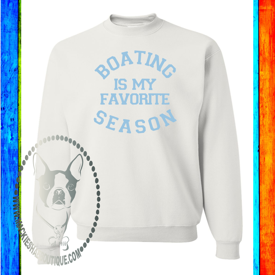 Boating is My Favorite Season Custom Shirt for Kids and Adults, Soft Crewneck Sweatshirt