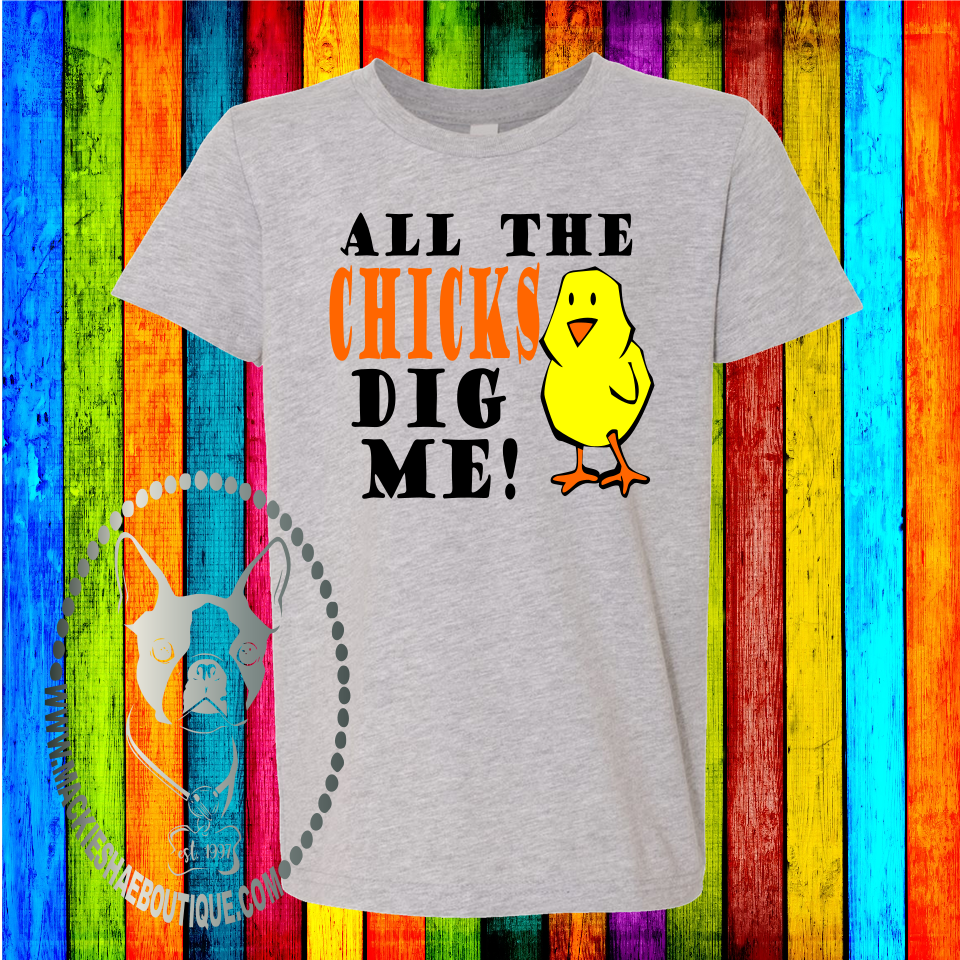 All the Chicks Dig Me Custom Shirt for Kids, Soft Short Sleeve