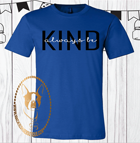 Always Be Kind Custom Shirt, Short Sleeve