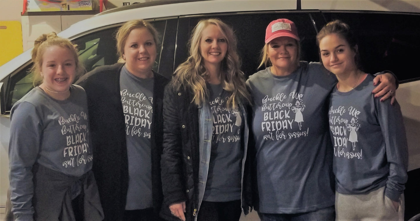 Buckle Up Buttercup BLACK FRIDAY Ain't for Sissies Custom Shirt, Soft Long Sleeve Tee