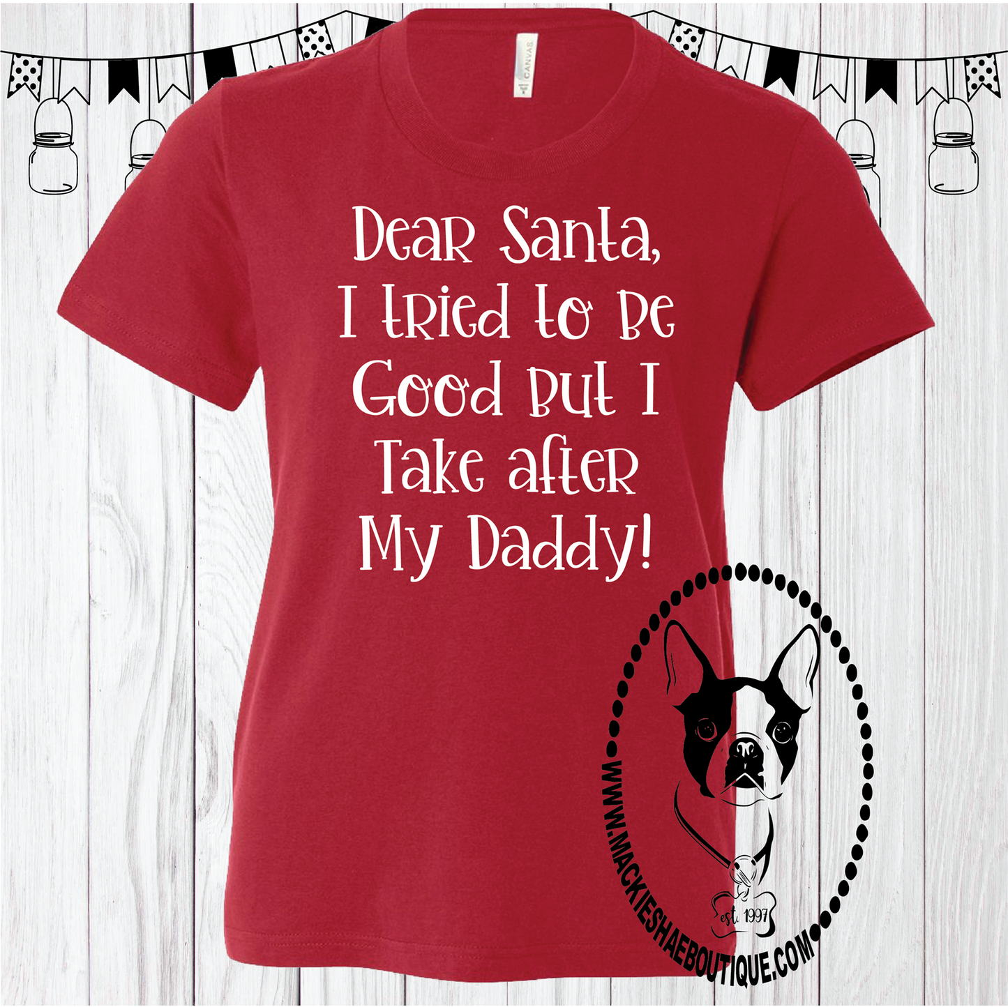 Dear Santa, I Tried To Be Good But I Take After My Daddy! Custom Shirt for Kids, Short Sleeve
