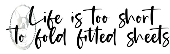 Life is Too Short to Fold Fitted Sheets Custom Decal