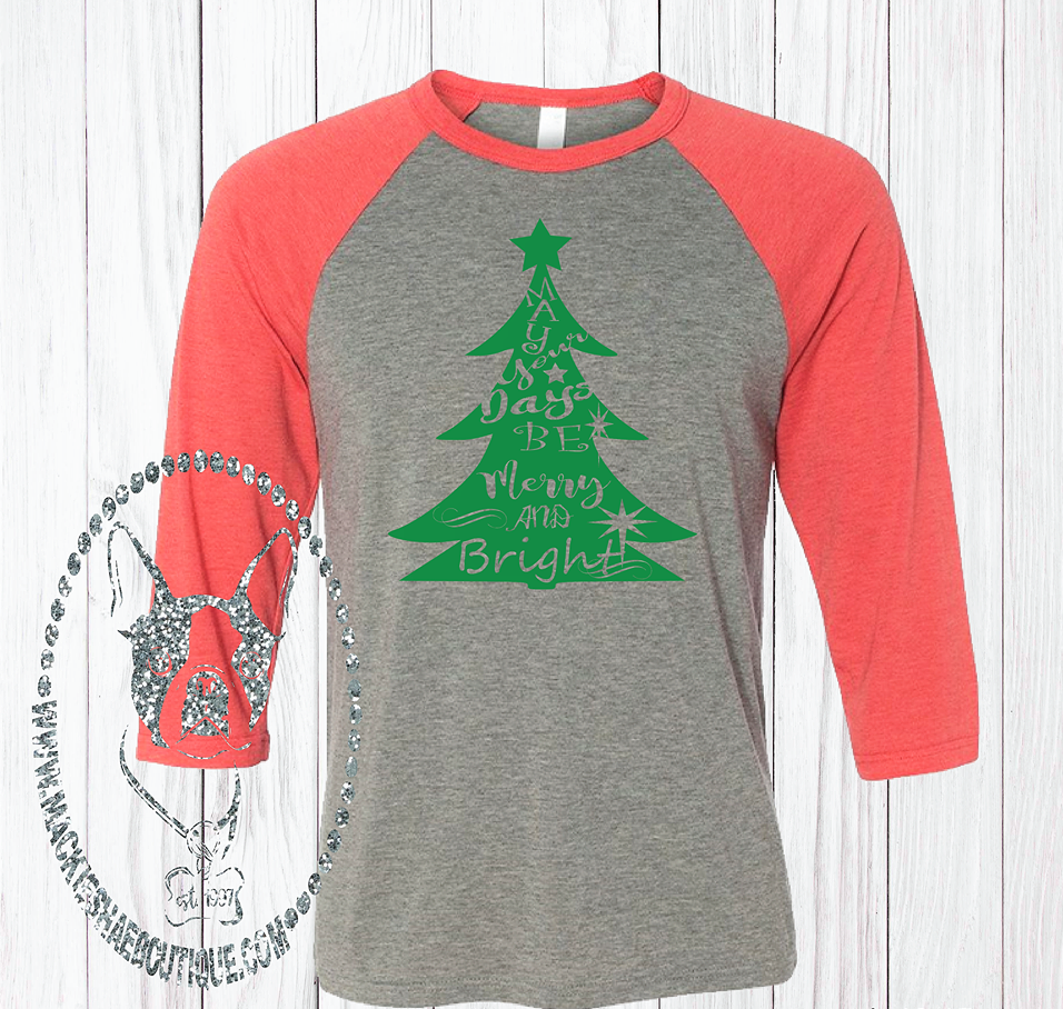 May your days be Merry and Bright Custom Shirt, 3/4 Sleeve