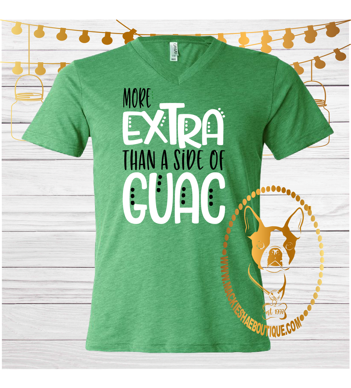 More Extra Than A Side of Guac Custom Shirt, Short Sleeve