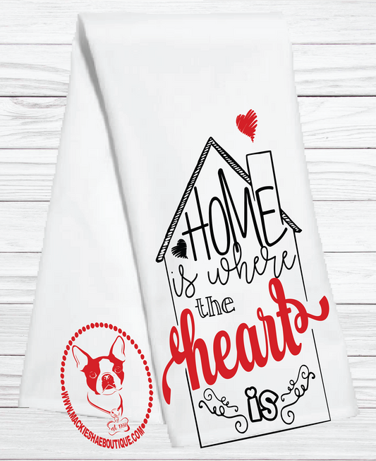 Home is Where the Heart is Custom Kitchen Towel