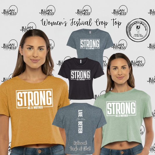 Jillian Fitness- Strong as a Mother with optional back design Women's Festival Crop Top