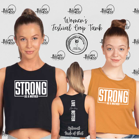 Jillian Fitness- Strong as a Mother with optional back design Women's Festival Crop Tank