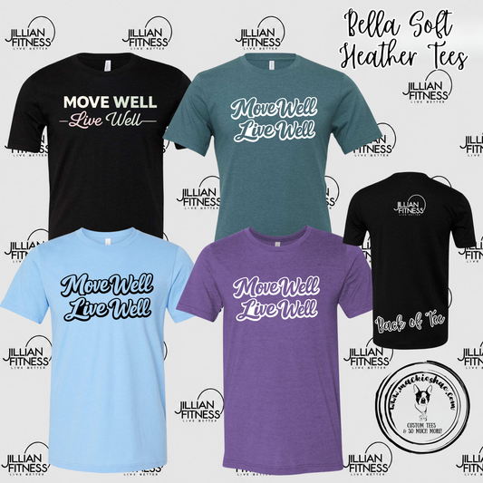 Jillian Fitness- Move Well Live Well with Logo on back Bella Soft Tee