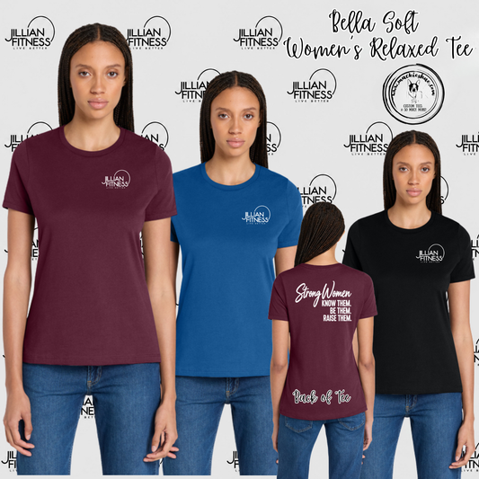 Jillian Fitness- Strong Women with Logo on Left Chest Bella Soft Women's Relaxed Tee