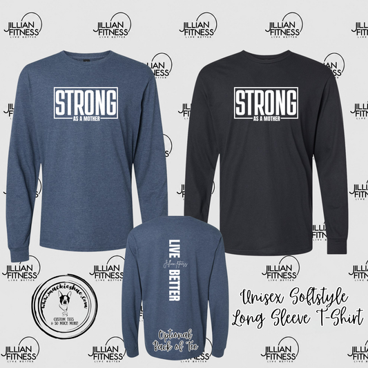 Jillian Fitness- Strong as a Mother with optional back design  Unisex Softstyle CVC Long Sleeve Tee