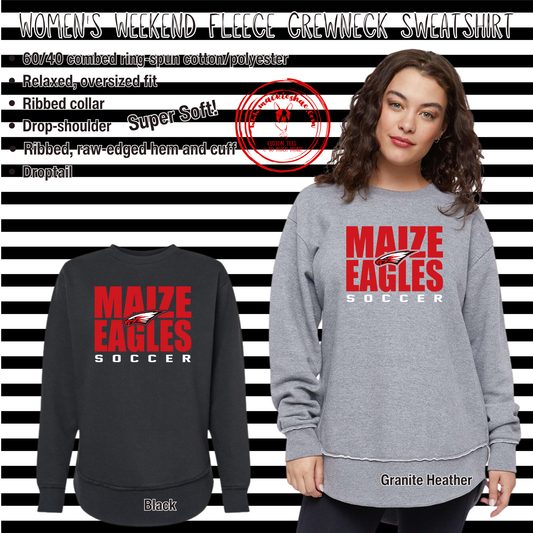 MHS Soccer- Maize Eagles Soccer with Power Eagle Women's Weekend Fleece Crewneck Sweatshirt