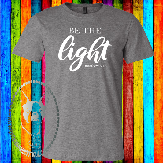 Be the Light Custom Shirt, Soft Short Sleeve Tee