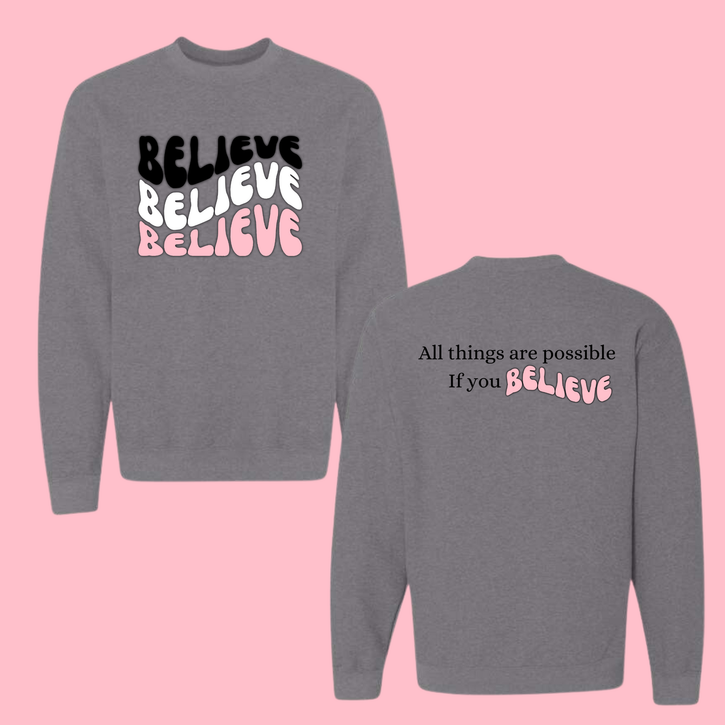 Believe Custom Shirt for Adults, Soft Tees, Cropped Tees, and Sweatshirt