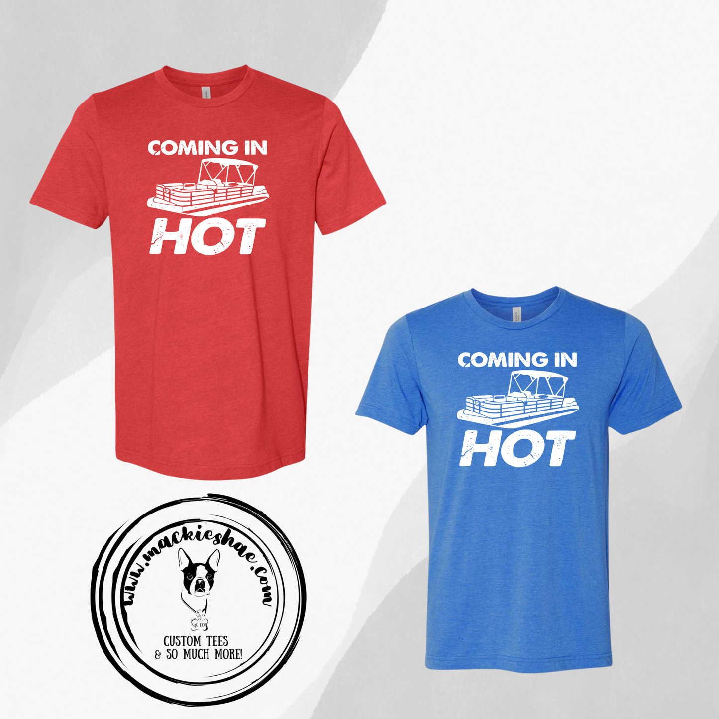 Coming in Hot Pontoon Custom Shirt, Soft Short Sleeve