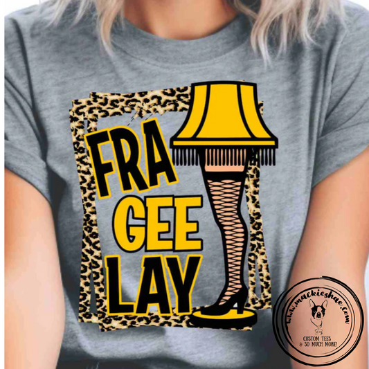 Fra Gee Lay Custom Shirt, Soft Tee