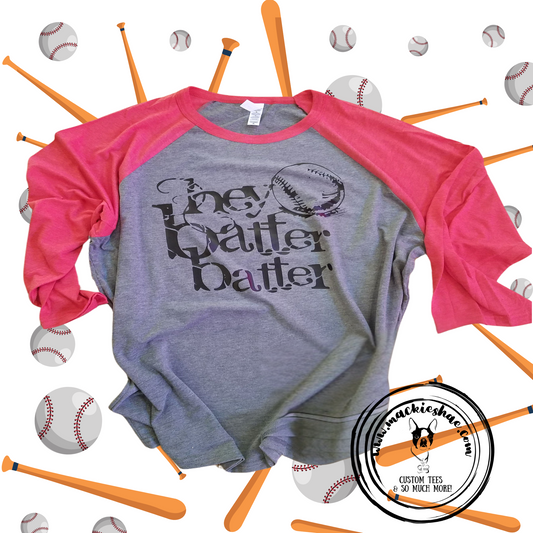 Hey Batter Batter Custom Shirt, 3/4 Sleeve