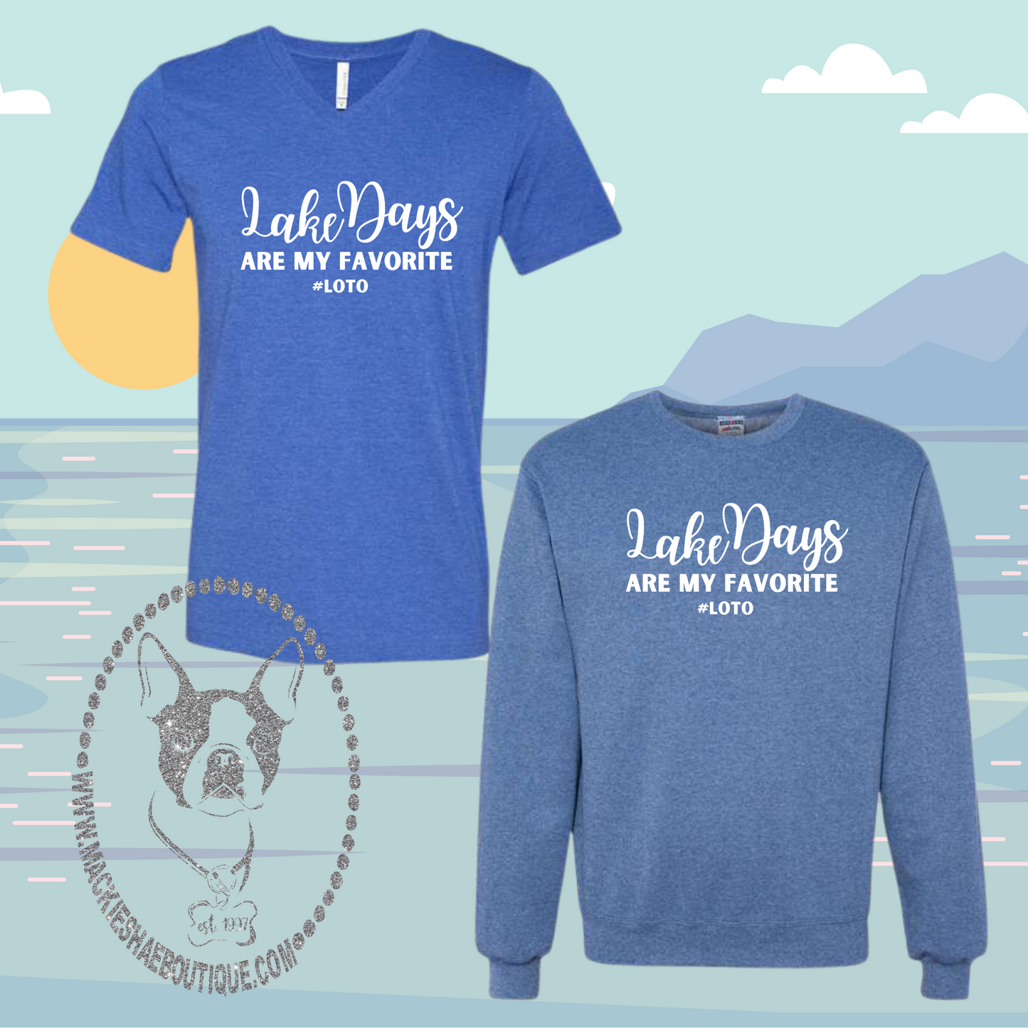 Lake Days are My Favorite with Lake Name Custom Shirt for Adults, Soft Crewneck Sweatshirt or Soft Tee