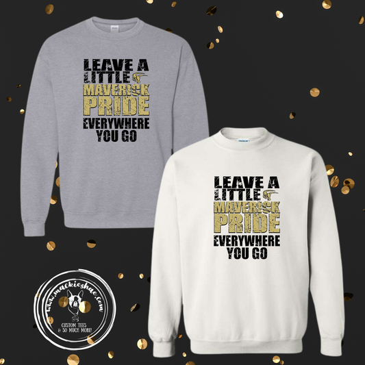 Mavs- Leave A Little Maverick Pride Crewneck Sweatshirt for Youth and Adult***RETIRING DESIGN