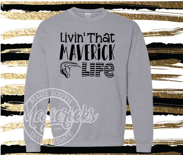 MSIS PTO-Livin' That Maverick Life Sweatshirt for Youth and Adults (with or without MSIS)