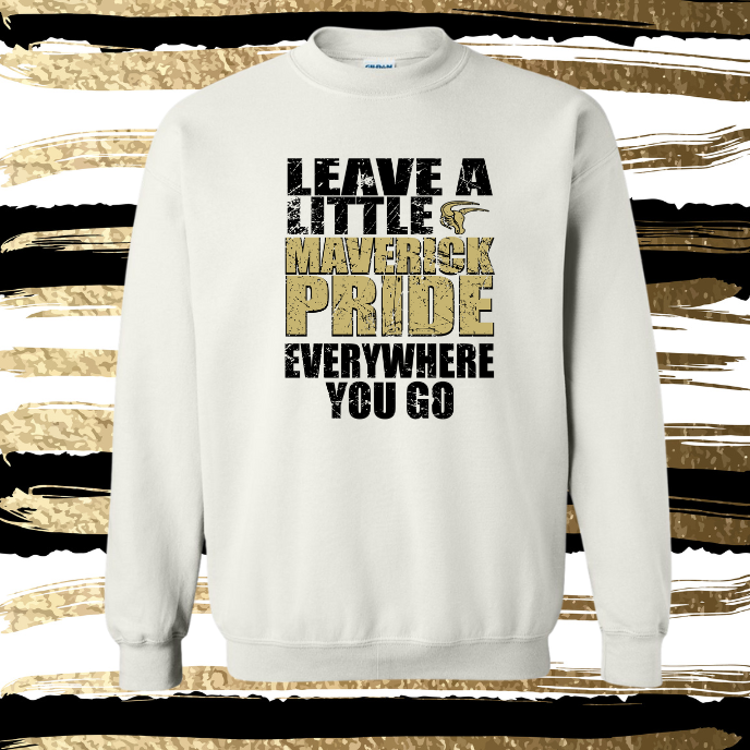 MSIS PTO-Leave A Little Maverick Pride Crewneck Sweatshirt for Youth and Adult (2 Color Options)