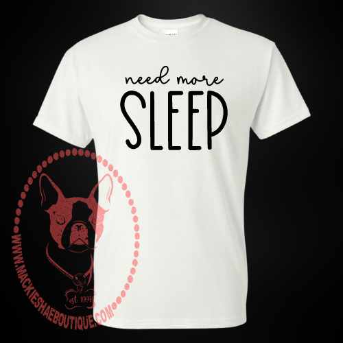 Need More Sleep Custom Shirt for Kids and Adults, Soft Short Sleeve