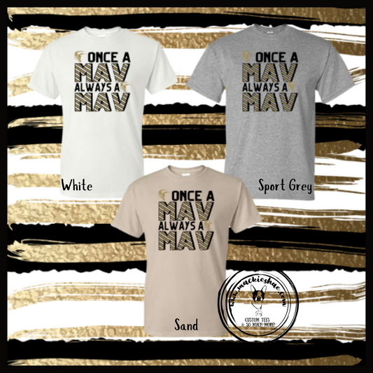 Mavs- Once a Mav Always a Mav Gildan Tee for Youth and Adults***RETIRING DESIGN