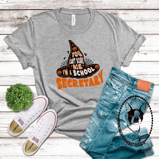 You Can't Scare Me School Secretary Custom Shirt for Adults, Soft Short Sleeve