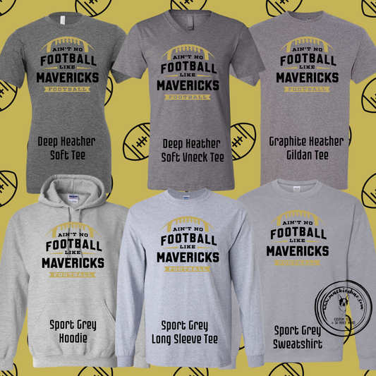 Mavs- Ain't No Football Like Mavericks Football Grey Gear