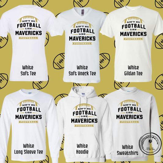 Mavs- Ain't No Football Like Mavericks Football White Gear