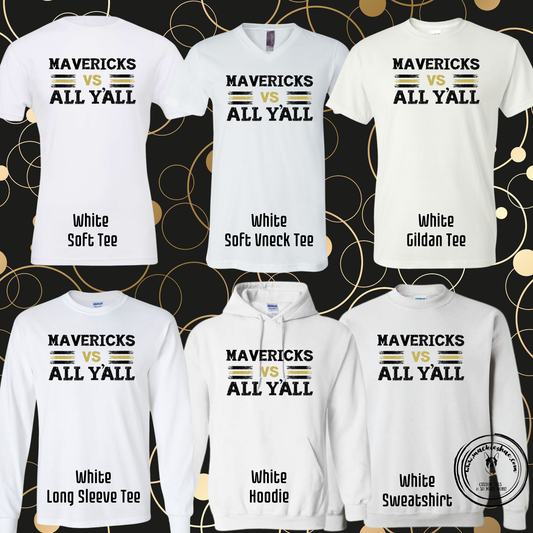 Mavs- Mavericks Vs All Y'All White Gear