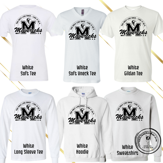 Mavs- You Only Live Once- Live it as a Mavericks Fan White Gear