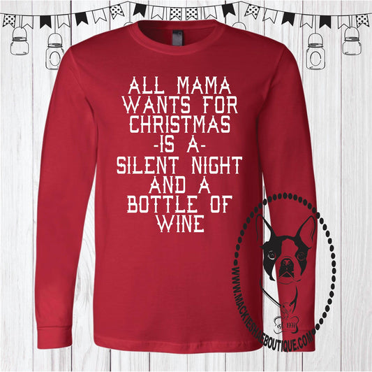 All Mama Wants for Christmas is a Silent Night and A Bottle of Wine Custom Shirt, Soft Long Sleeve Tee