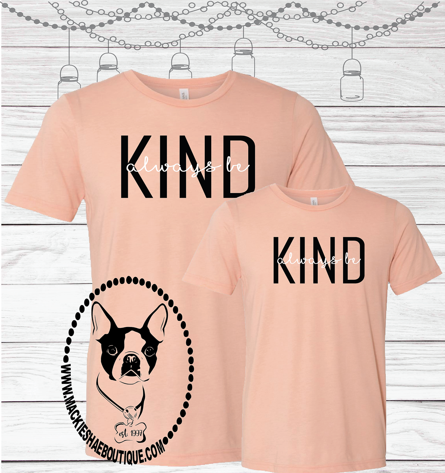 Always Be Kind Custom Shirt, Short Sleeve