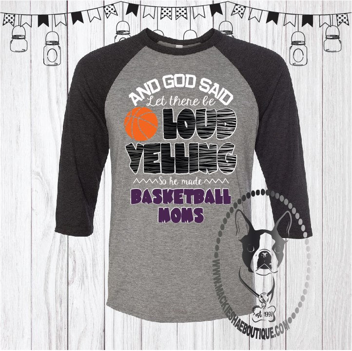 And God Said Let There Be Loud Yelling So He Made Basketball Moms (Get Any Sport) Custom Shirt, Long Sleeve