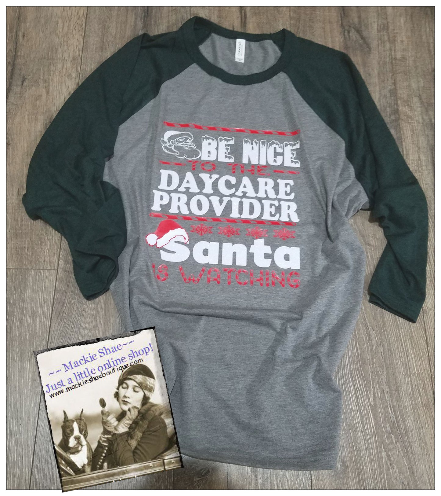 Be Nice... Santa is Watching (Daycare Provider, Changable) Custom Shirt, 3/4 Sleeve