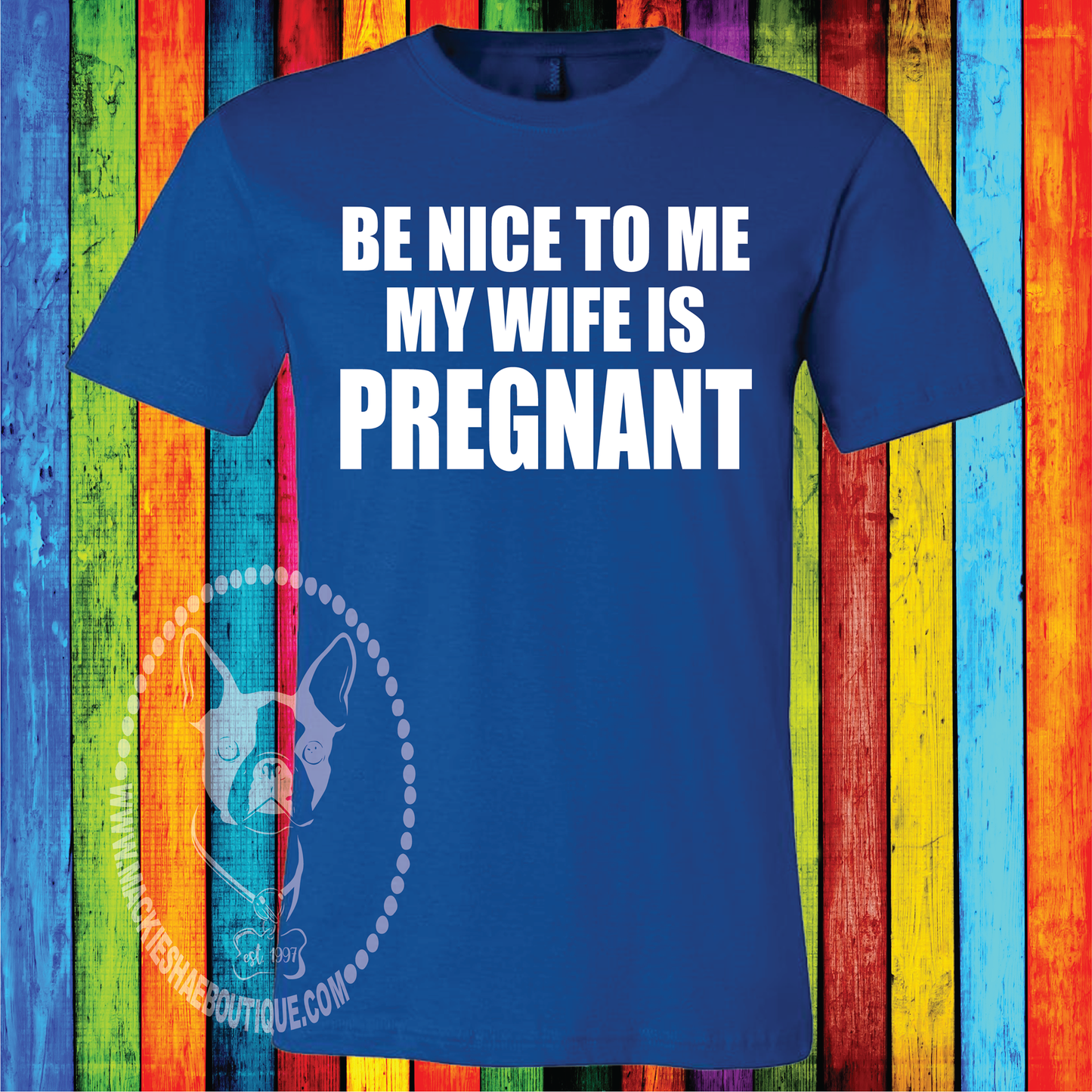 Be Nice to Me My Wife is Pregnant Custom Shirt, Short Sleeve