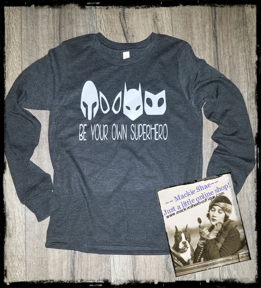 Be Your Own Superhero Custom Shirt for kids, Long-Sleeve