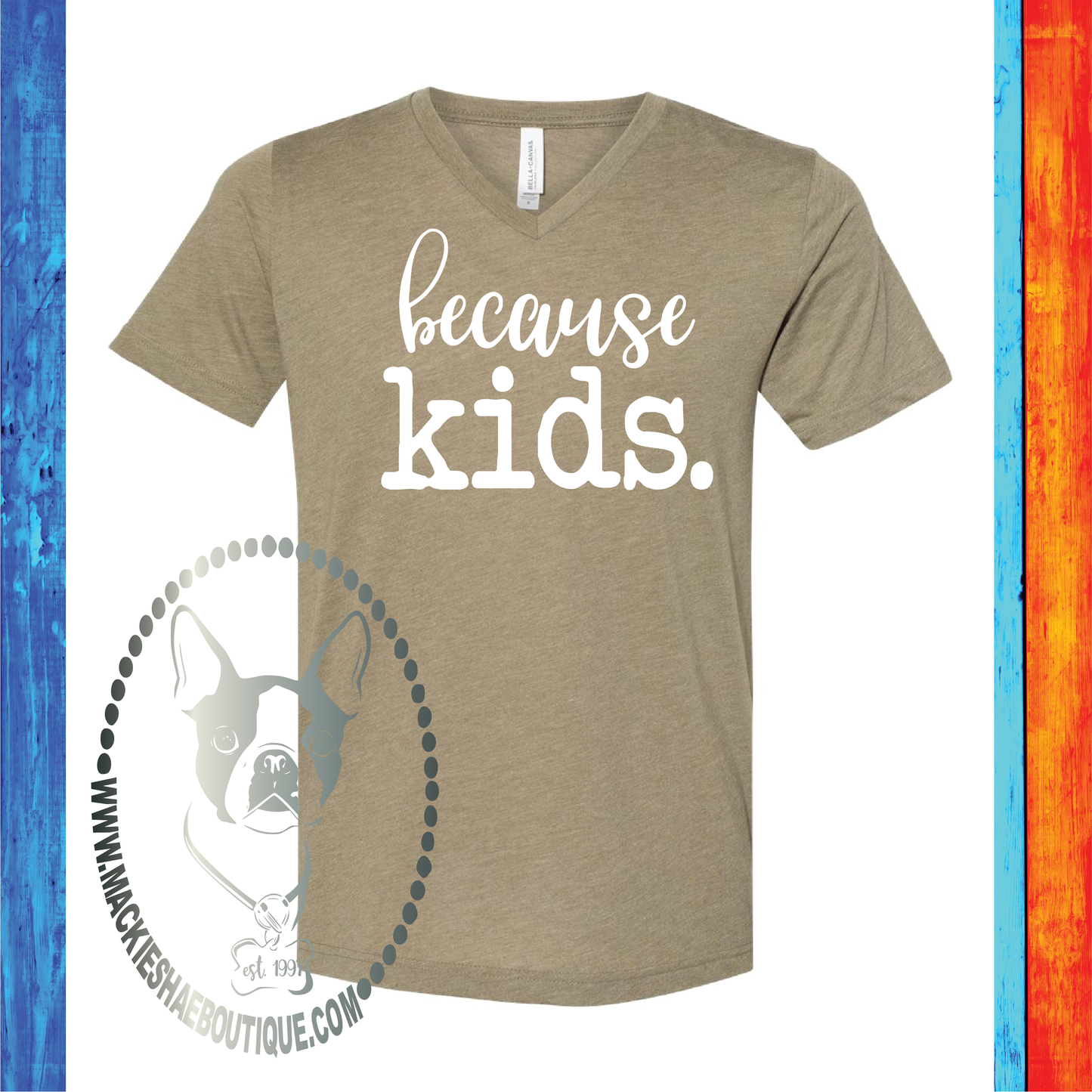 Because Kids. Custom Shirt, Short Sleeve Soft Tee