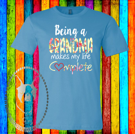 Being a Grandma (can be changed) Makes My Life Complete Custom Shirt, Soft Short Sleeve