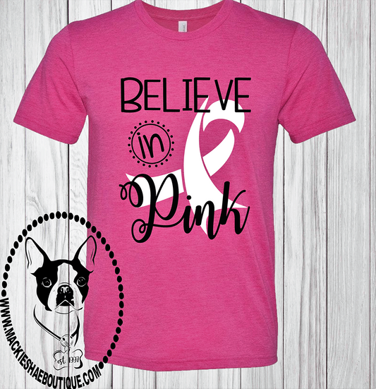 Believe in Pink Custom Shirt, Short Sleeve