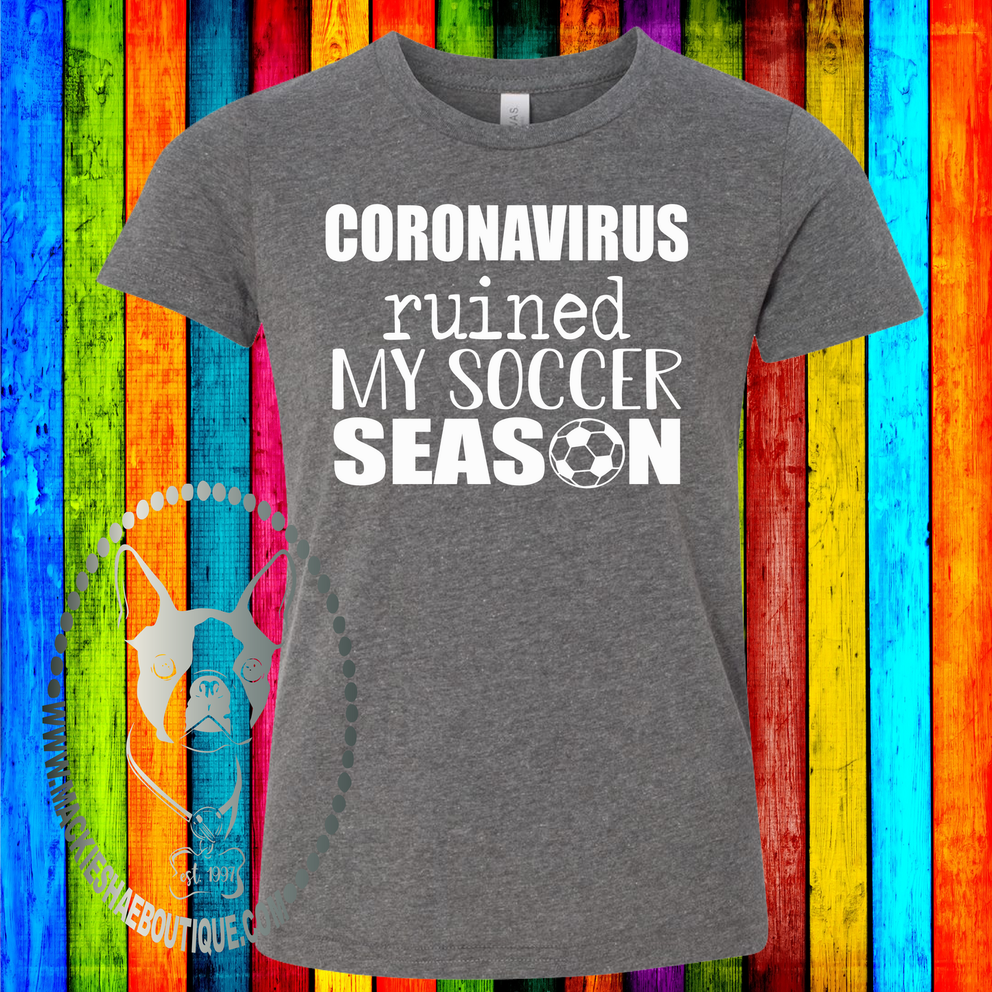 Coronavirus Ruined My Soccer Season Custom Shirt for Kids, Soft Short Sleeve