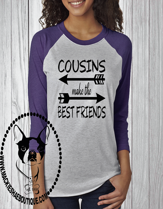 Cousins Make the Best Friends with Arrows (design 1) Custom Shirt, 3/4 Sleeve