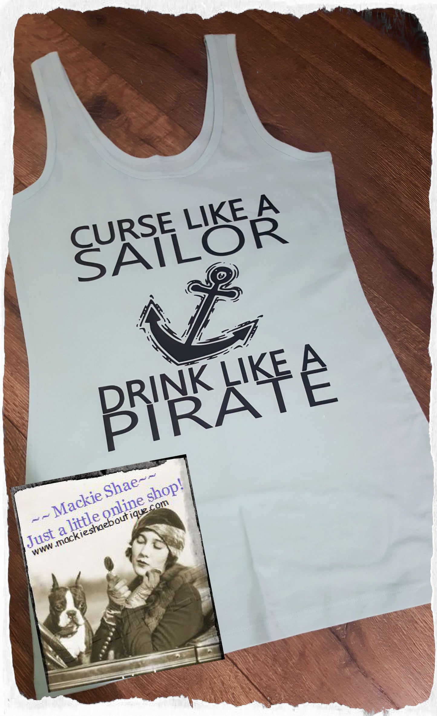 Curse Like a Sailor, Drink Like a Pirate Custom Shirt, Tank
