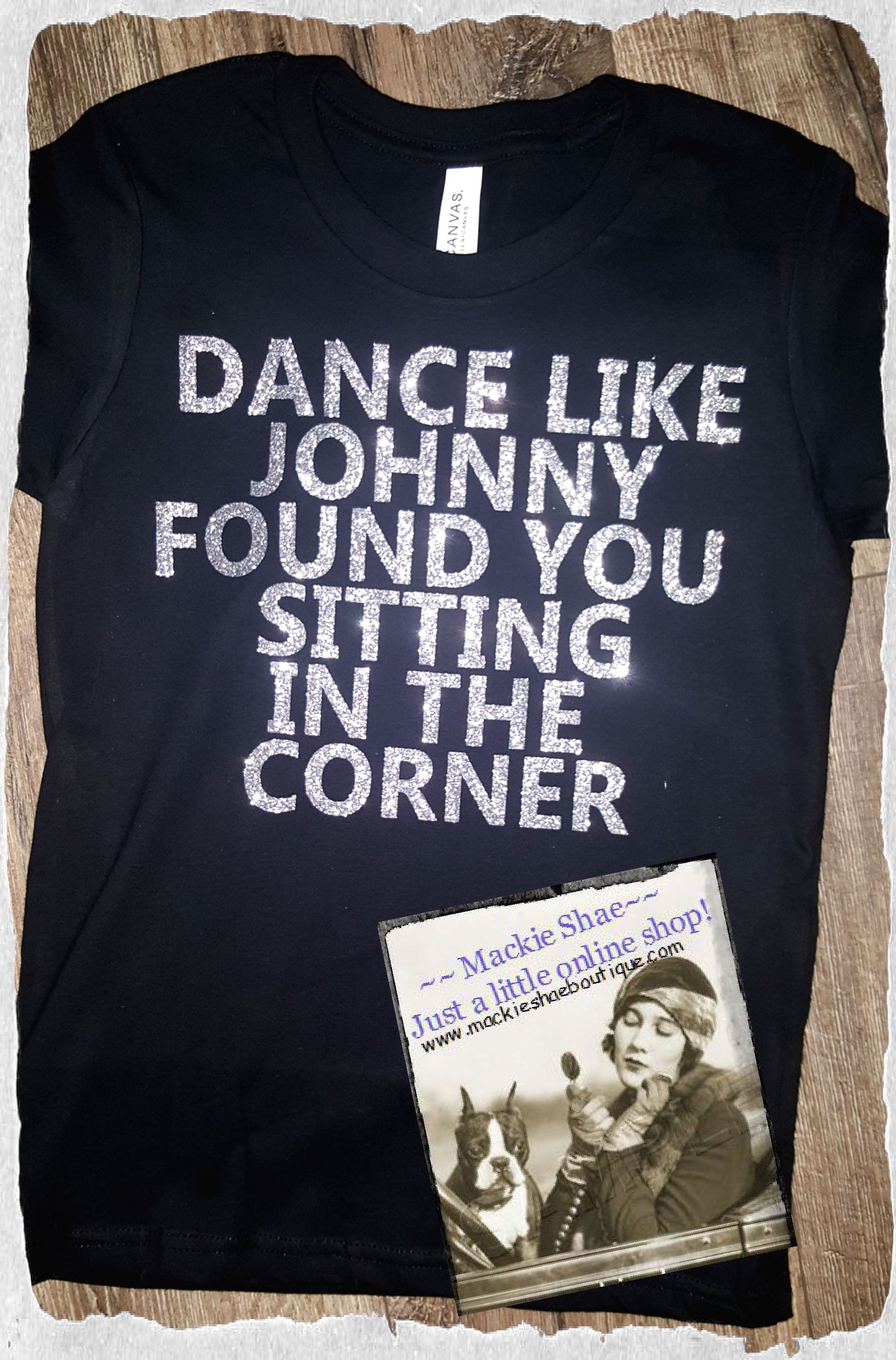 Dance Like Johnny Found You Sitting in The Corner Custom Shirt for Kids, Short Sleeve