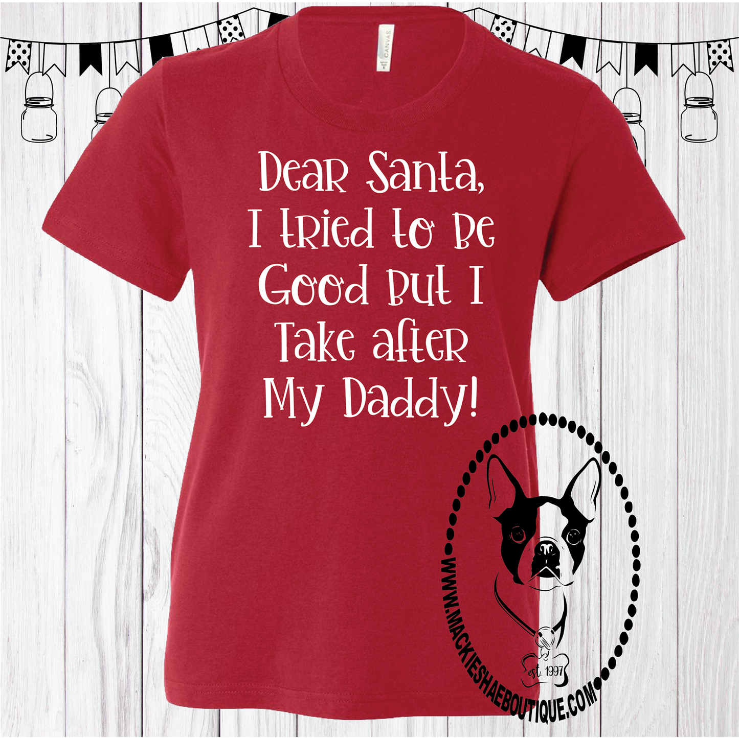Dear Santa, I Tried To Be Good But I Take After My Daddy!  Custom Shirt for Kids, Short Sleeve