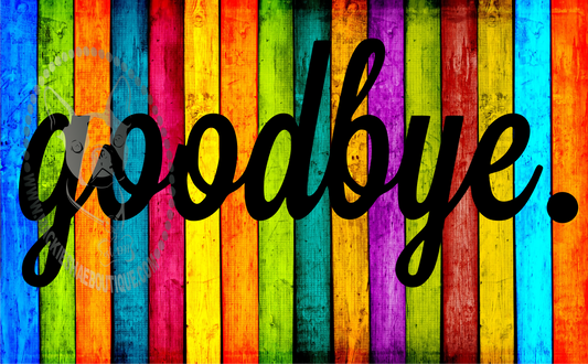 Goodbye. Custom Decal