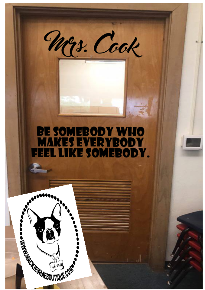 Teacher's Door Custom Decal, Be Somebody