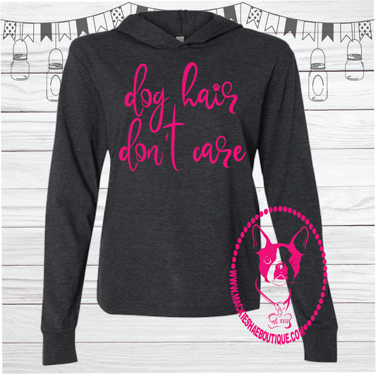 Dog Hair Don't Care Custom Shirt, Light Weight Hoodie