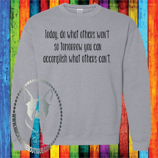 Today, Do What Others Won't so Tomorrow You Can Accomplish What Others Can't Custom Shirt for Kids, Hoodie and Sweatshirt