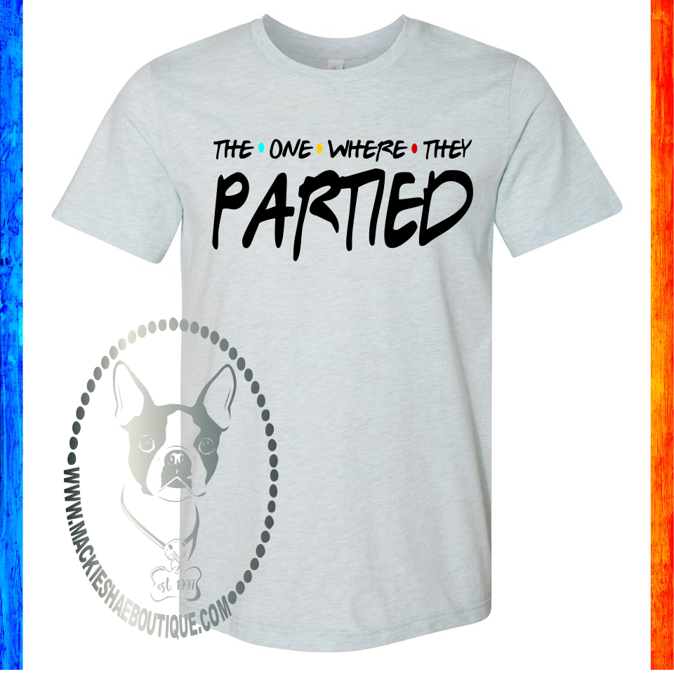 The One Where They Partied Friends Custom Shirt, Soft Short Sleeve